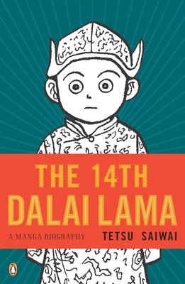 The 14th Dalai Lama: The 14th Dalai Lama: A Manga Biography