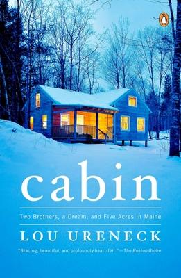 Cabin: Two Brothers, a Dream, and Five Acres in Maine