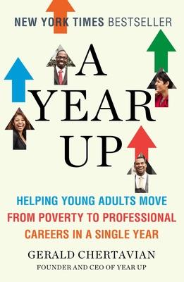 A Year Up: Helping Young Adults Move from Poverty to Professional Careers in a Single Year