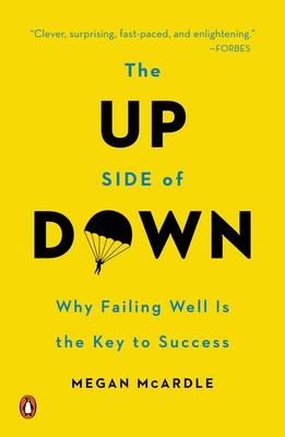 The Up Side of Down: Why Failing Well Is the Key to Success