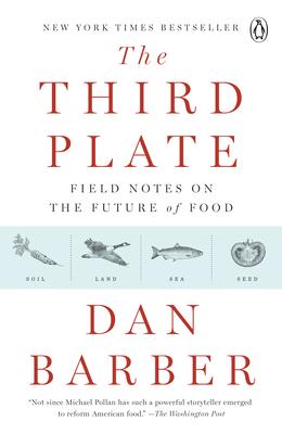 The Third Plate: Field Notes on the Future of Food