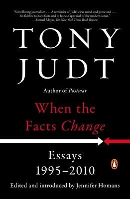 When the Facts Change: Essays, 1995-2010