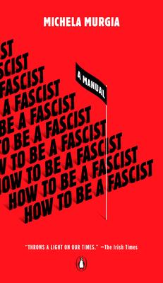 How to Be a Fascist: A Manual