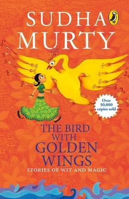 The Bird with Golden Wings: Stories of Wit and Magic