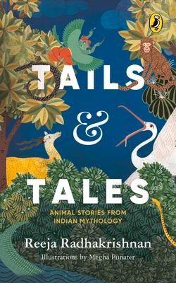 Tails and Tales: Animals Tales from Indian Mythology