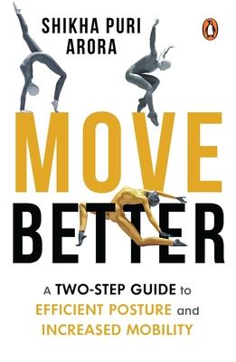 Move Better: A Two-Step Guide to Efficient Posture and Increased Mobility