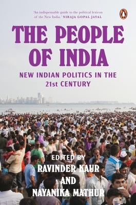 The People of India: New Indian Politics in the 21st Century