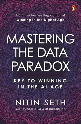 Mastering the Data Paradox: Key to Winning in the AI Age