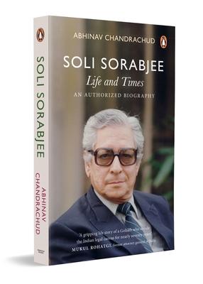 Soli Sorabjee: Life and Times: An Authorized Biography