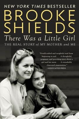 There Was a Little Girl: The Real Story of My Mother and Me