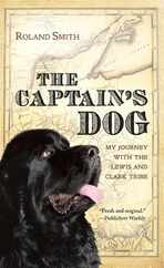 The Captain's Dog: My Journey with the Lewis and Clark Tribe Subscription