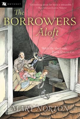 The Borrowers Aloft: Plus the Short Tale Poor Stainless