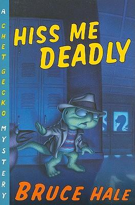 Hiss Me Deadly: A Chet Gecko Mystery