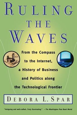 Ruling the Waves: Cycles of Discovery, Chaos, and Wealth from the Compass to the Internet