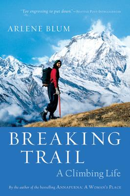 Breaking Trail: A Climbing Life