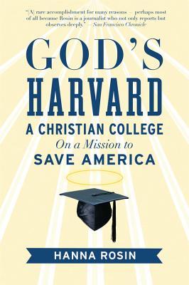 God's Harvard: A Christian College on a Mission to Save America