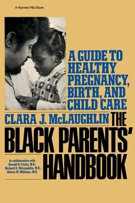 Black Parents Handbook: A Guide to Healthy Pregnancy, Birth, and Child Care