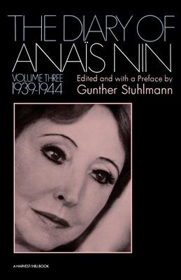 The Diary of Anais Nin Volume 3 1939-1944: Vol. 3 (1939-1944)