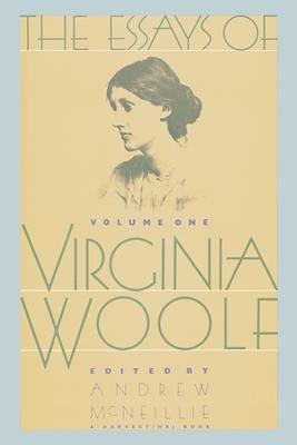 Essays of Virginia Woolf Vol 1: Vol. 1, 1904-1912