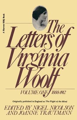 The Letters of Virginia Woolf: Vol. 1 (1888-1912): The Virginia Woolf Library Authorized Edition