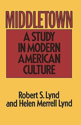 Middletown: A Study in Modern American Culture