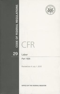 Code of Federal Regulations, Title 29, Labor: Part 1926, 2012