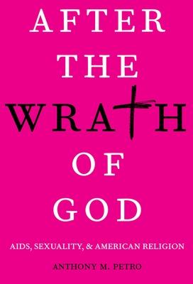 After the Wrath of God: Aids, Sexuality, & American Religion