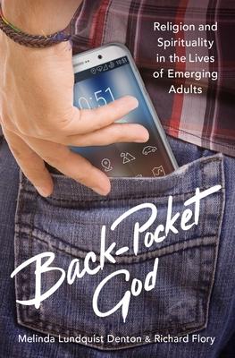 Back-Pocket God: Religion and Spirituality in the Lives of Emerging Adults