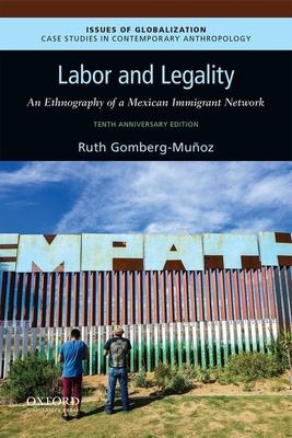 Labor and Legality: An Ethnography of a Mexican Immigrant Network, 10th Anniversary Edition