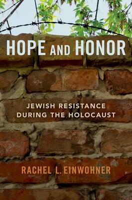 Hope and Honor: Jewish Resistance During the Holocaust