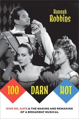Too Darn Hot: Kiss Me, Kate & the Making and Remaking of a Broadway Musical Subscription