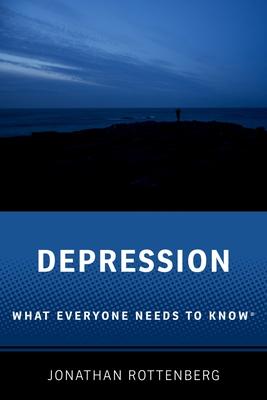 Depression: What Everyone Needs to Know(r)