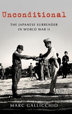 Unconditional: The Japanese Surrender in World War II