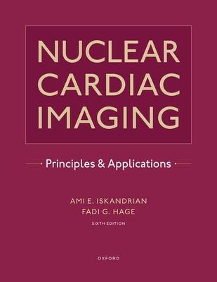 Nuclear Cardiac Imaging: Principles and Applications