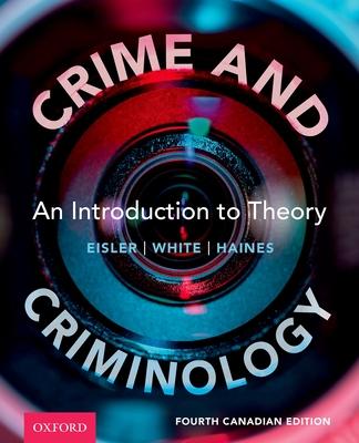 Crime and Criminology 4th Edition: An Introduction to Theory