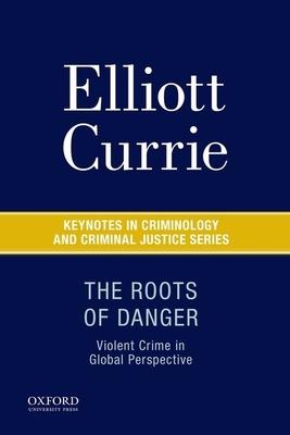 The Roots of Danger: Violent Crime in Global Perspective