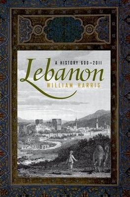 Lebanon: A History, 600 - 2011