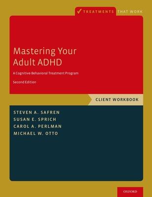 Mastering Your Adult ADHD WB 2e P