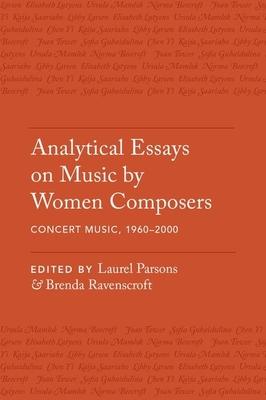 Analytical Essays on Music by Women Composers: Concert Music, 1960-2000