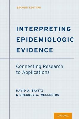 Interpreting Epidemiologic Evidence: Connecting Research to Applications Subscription