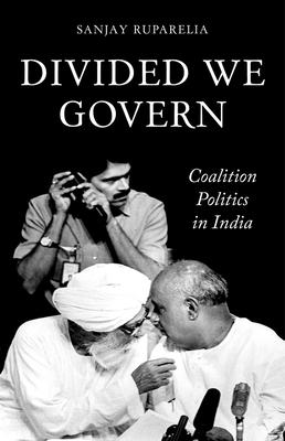 Divided We Govern: Coalition Politics in Modern India Subscription