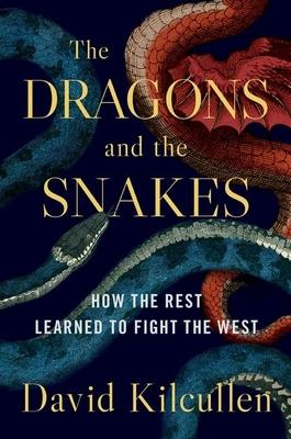 The Dragons and the Snakes: How the Rest Learned to Fight the West