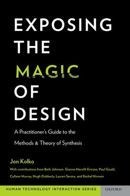 Exposing the Magic of Design: A Practitioner's Guide to the Methods and Theory of Synthesis