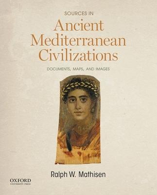 Sources in Ancient Mediterranean Civilizations: Documents, Maps, and Images