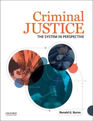 Criminal Justice: The System in Perspective