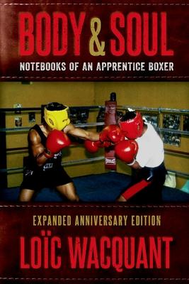 Body & Soul: Notebooks of an Apprentice Boxer, Expanded Anniversary Edition