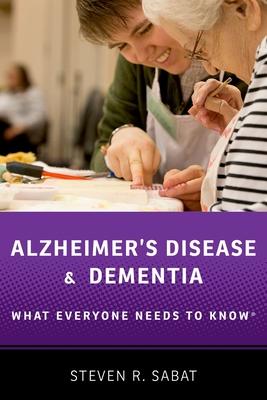 Alzheimer's Disease and Dementia: What Everyone Needs to Know(r)