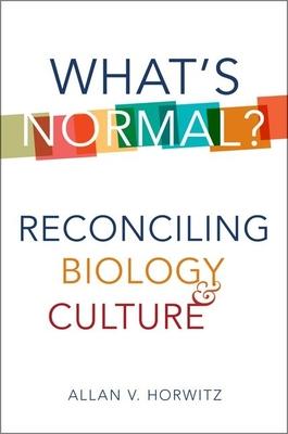 What's Normal?: Reconciling Biology and Culture