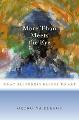 More Than Meets the Eye: What Blindness Brings to Art