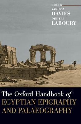 The Oxford Handbook of Egyptian Epigraphy and Palaeography